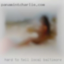 Hard local Baltimore to tell without meeting...