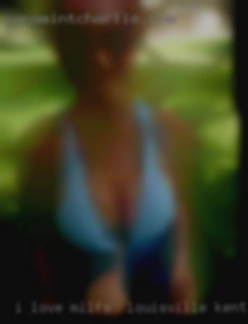 I love Camping, Hunting milfs in Louisville, Kentucky and Fishing.