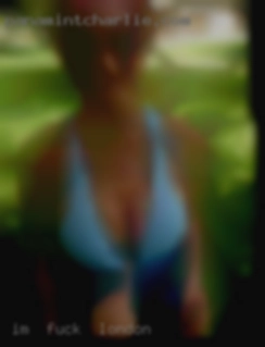 I'm  very fuck in London passionate and oral.