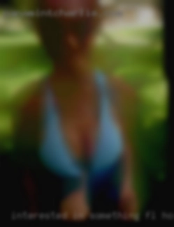Interested in something FL horny housewives fun  ladies?