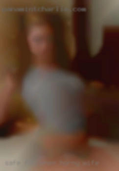 Safe fun when our schedules horny wife permit.