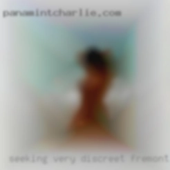 Seeking very discreet  in Fremont cal fun.