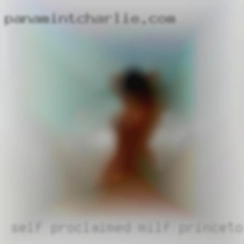 Self proclaimed Princeton, WV MILF but also loving.